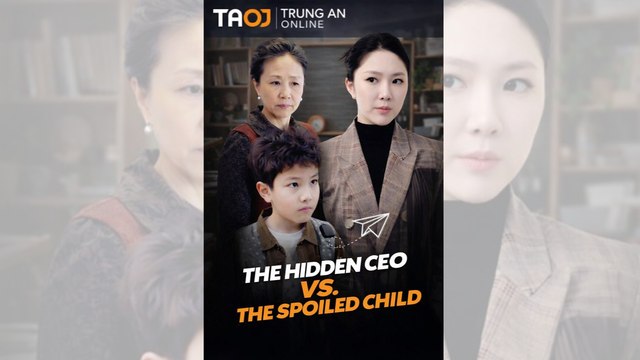 The Hidden CEO Vs. The Spoiled Child | Eng Sub | Full Episodes | Chinese Short Drama - Mega short Drama