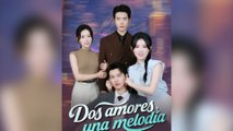 Dos amores, una melodía Episodio Completo