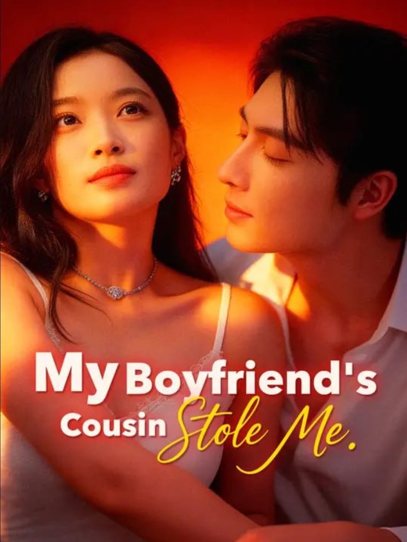 ⁣My Boyfriend's Cousin Stole Me Chinese Drama - English Sub