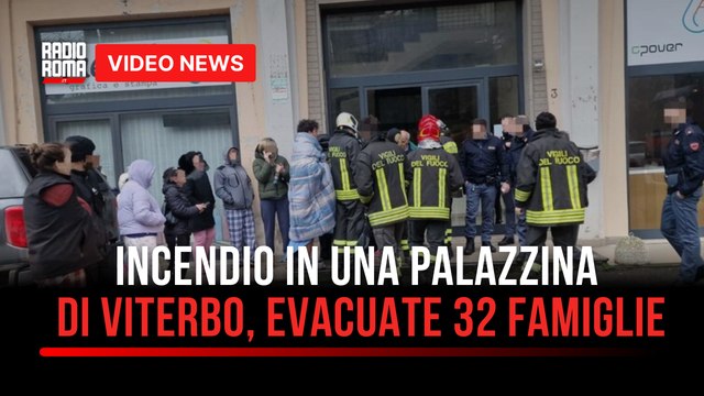 Incendio in una palazzina di Viterbo, evacuate 32 famiglie
