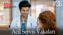 Acil Servis Vakaları #36