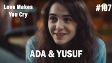 Ada & Yusuf #107 - Love Makes You Cry