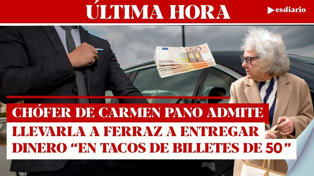 #ÚLTIMAHORA El PSOE atrapado: el chófer de Carmen Pano ratifica que entraron 90.000 euros en Ferraz
