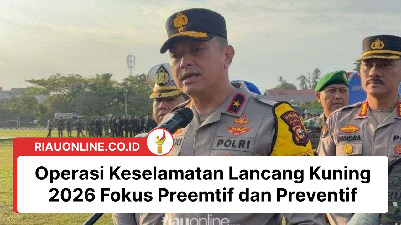 Operasi Keselamatan Lancang Kuning 2026 Fokus Preemtif dan Preventif