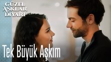 Tek Büyük Aşkım  - Güzel Aşklar Diyarı