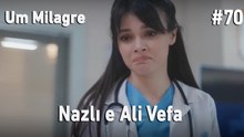 Nazlı e Ali Vefa #70 - Um Milagre