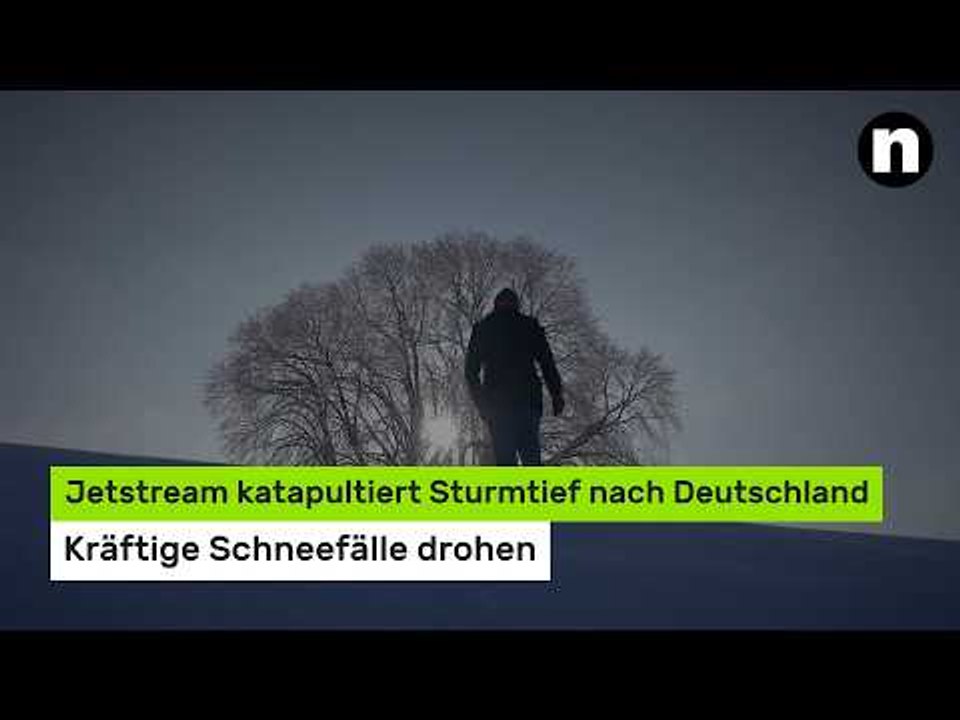 Jetstream katapultiert Sturmtief nach Deutschland - kräftige Schneefälle drohen