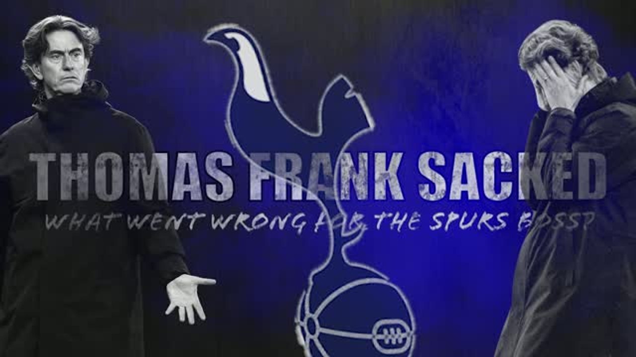Thomas Frank Sacked - What went wrong for the Spurs boss?