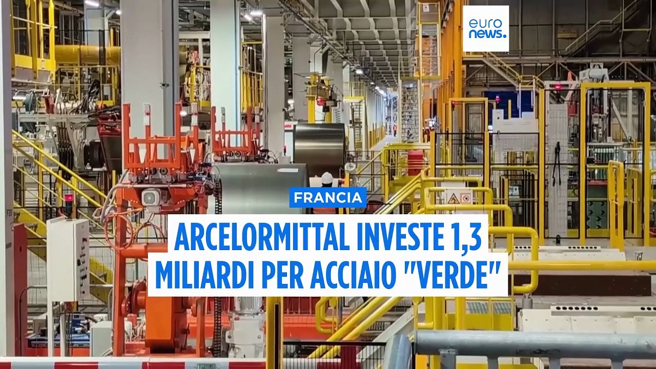 ArcelorMittal investe 1,3 miliardi di euro per produrre "acciaio verde" a Dunkerque in Francia