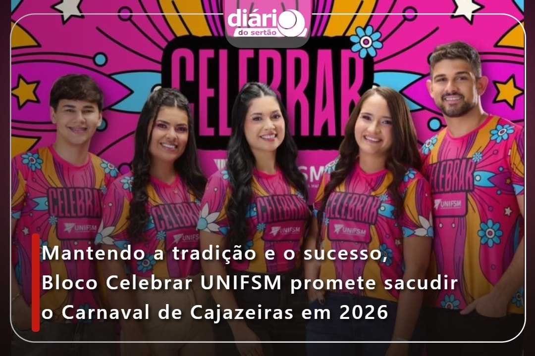 Mantendo a tradição e o sucesso, Bloco Celebrar UNIFSM promete sacudir o Carnaval de Cajazeiras em 2026