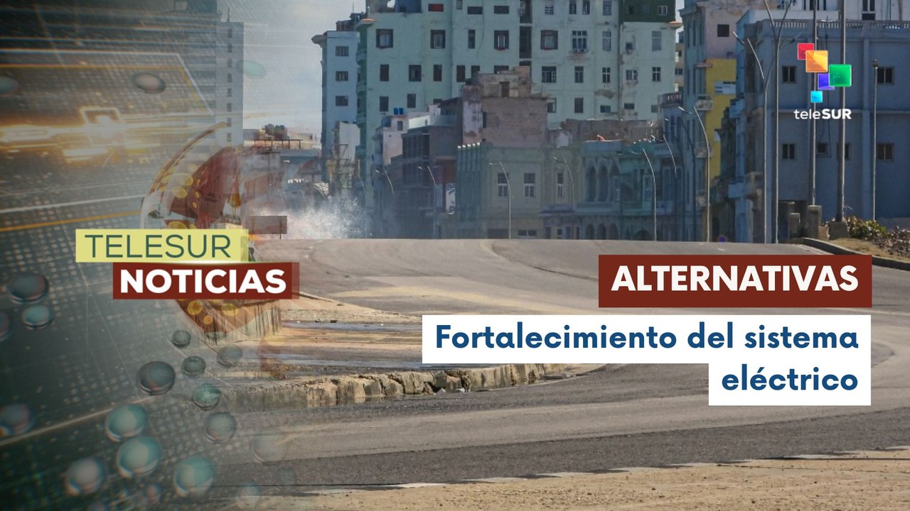 Cuba busca alternativas para fortalecer su sistema energético
