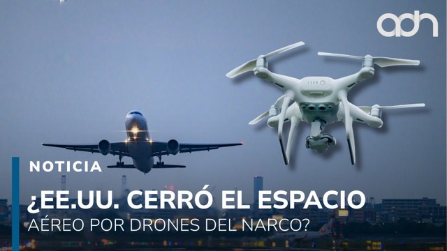 EE.UU. cerró el espacio aéreo de El Paso, Texas, por drones vinculados a cárteles mexicanos.