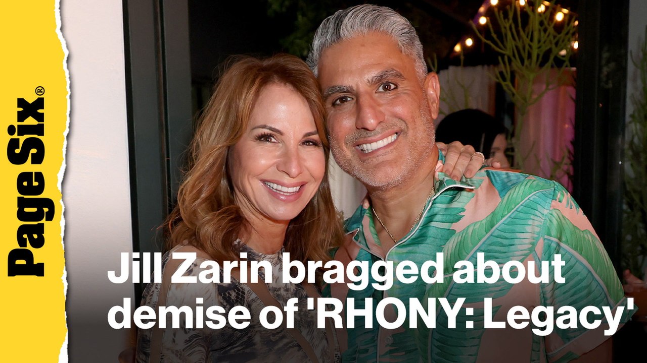 Jill Zarin bragged about being the demise of 'RHONY: Legacy,' Reza Farahan claims on Page Six Radio