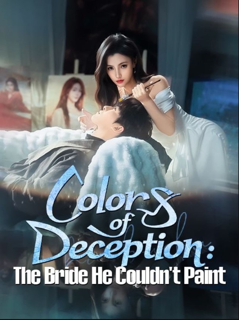 ⁣Colors of Deception The Bride He Couldn't Paint Chinese Drama - Full Movies English Sub