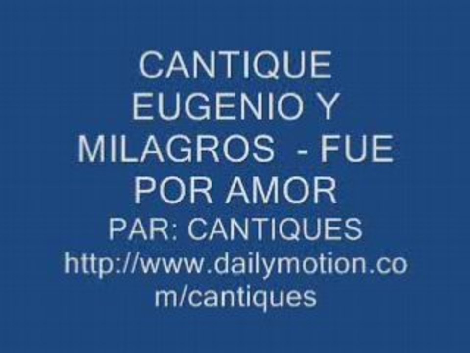 CANTIQUE EUGENIO Y MILAGROS - FUE POR AMOR
