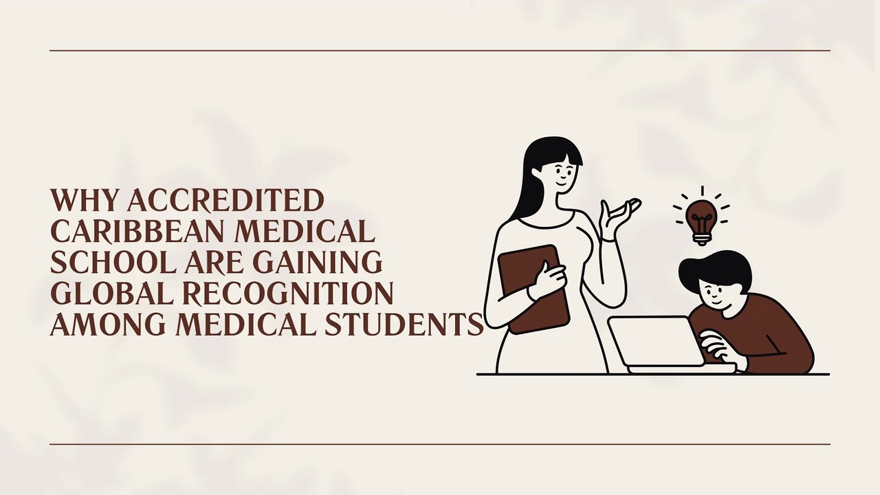 Why Accredited Caribbean Medical School Are Gaining Global Recognition Among Medical Students