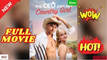 🔥 Ceo And The Country Girl