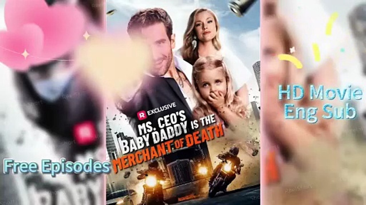 [Hot 2026] Ms. CEO's Baby Daddy Is the Merchant of Death [Eng Sub] - #ReelShort - Video Dailymotion
