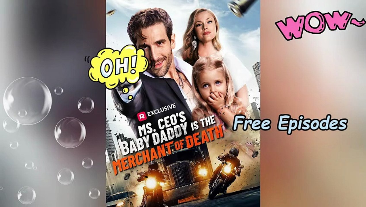 Ms. CEO's Baby Daddy Is the Merchant of Death - Eng Sub HD (Free Episodes)