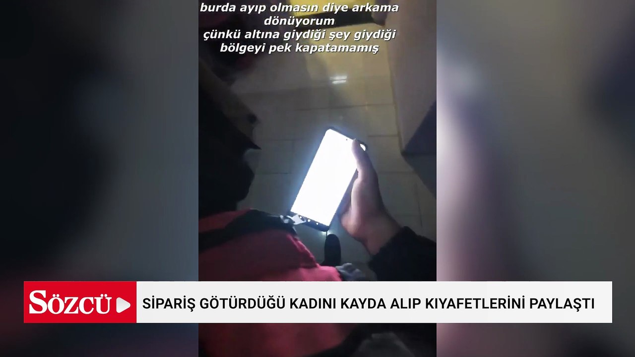 Kurye rezaleti: Sipariş götürdüğü kadını kayda alıp kıyafetlerini paylaştı