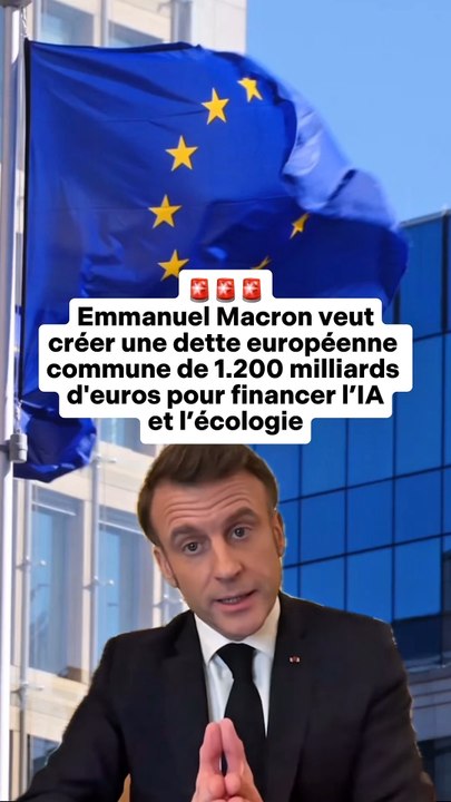 🚨 Emmanuel Macron veut créer une dette européenne commune de 1200 milliards d’euros pour financer l’IA et l’écologieSources : Les Echos, Le Figaro, Horloge de la dette, Eurostat, Zonebourse