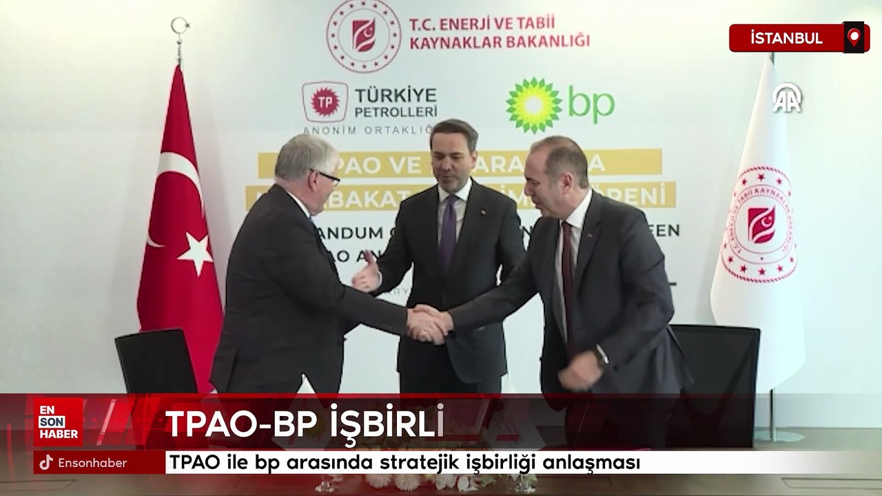 TPAO ile bp arasında stratejik işbirliği anlaşması