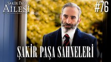 Şakir Paşa Sahneleri - Şakir Paşa Ailesi: Mucizeler ve Skandallar