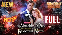 ❤️‍🔥🔥The Almighty Alpha Wins Back His Rejected Mate Full HD Short Drama I Best Romantic ShortFilms Hot Emotional Dark Forbidden Romance New Series 2026