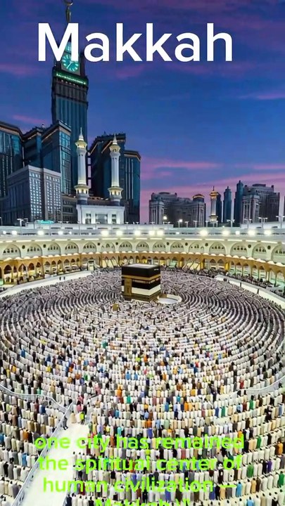 Travel to Makkah Mukarma ! Historical Facts about Makkah In English