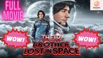 New Their Brother Lost In Space Drama Hub
