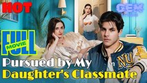 [HOT 2026] Pursued By My Daughter’s Classmate #playlet | Gem Studio