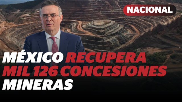 México recupera 1,126 concesiones mineras por especulación o falta de pago | Reporte Indigo
