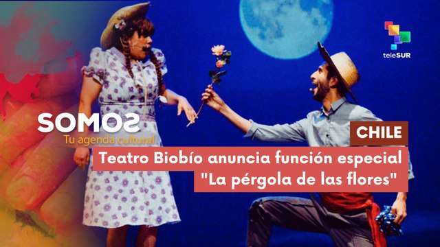 SOMOS | Chile | Teatro Biobío anuncia función especial La pérgola de las flores 12-02-2026
