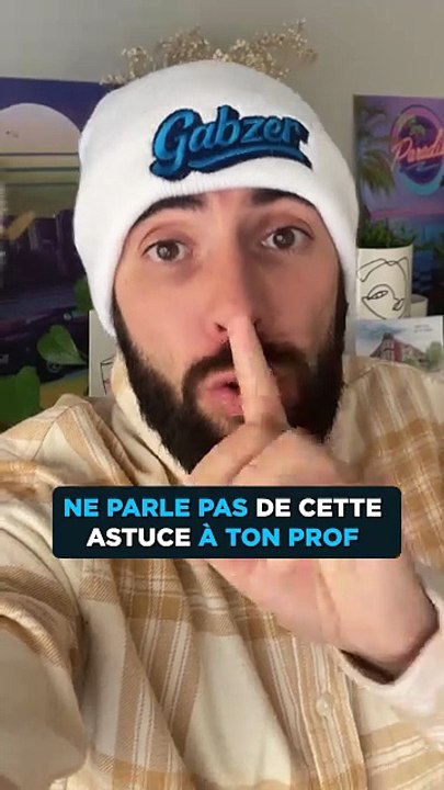Ne parle pas de cette astuce à ton prof