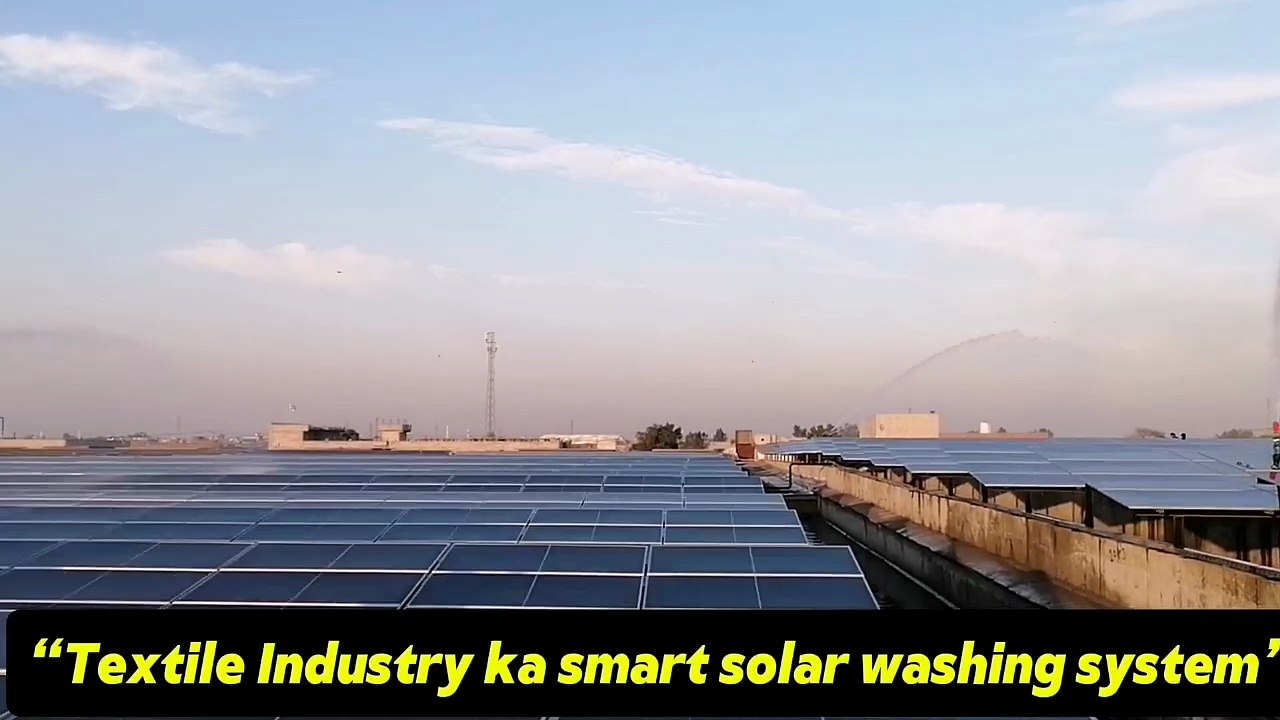 Textile Industry ka Modern Solar Plant | Automatic Solar Panel Washing System
