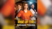 Rise Of The Betrayed Princess [NEW] #FullMovie
