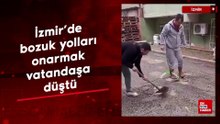 İzmir'de bozuk yolları onarmak vatandaşa düştü