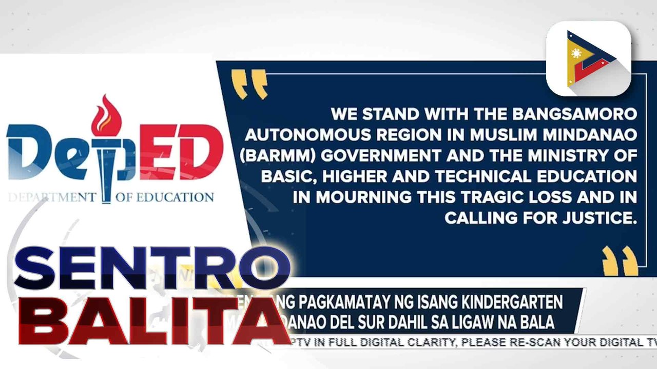 DepEd, kinondena ang pagkamatay ng isang kindergarten student sa Maguindanao del Sur dahil sa ligaw na bala