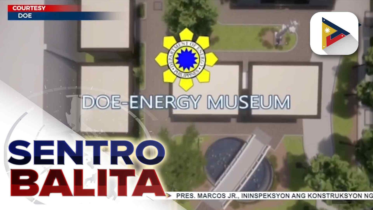 DOE, magbubukas ng bagong museum ngayong taon para magbigay ng karagdagang kaalaman sa publiko kaugnay sa sektor ng enerhiya