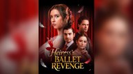 Heiress's Ballet Revenge [NEW] #FullMovie
