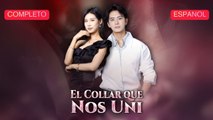 [Español] El Collar que Nos Uni (Versión completo)