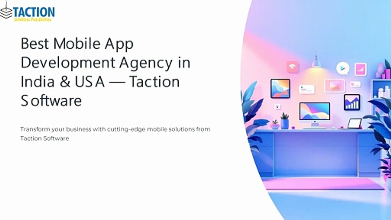 Best Mobile App Development Agency in India & USA — Taction Software for Scalable and Business-Driven Mobile Apps