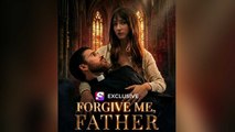Forgive Me Father Isodes - Engsub 2026