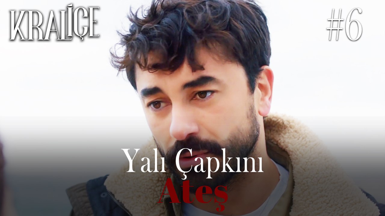 Yalı Çapkını; Ateş #6