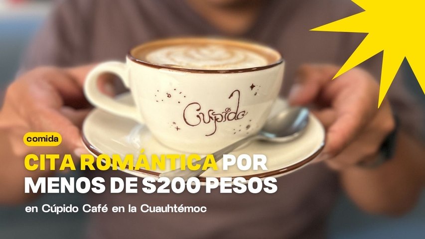 Cupido Café: ten tu cita romántica por menos de $200 pesos - Dónde Ir