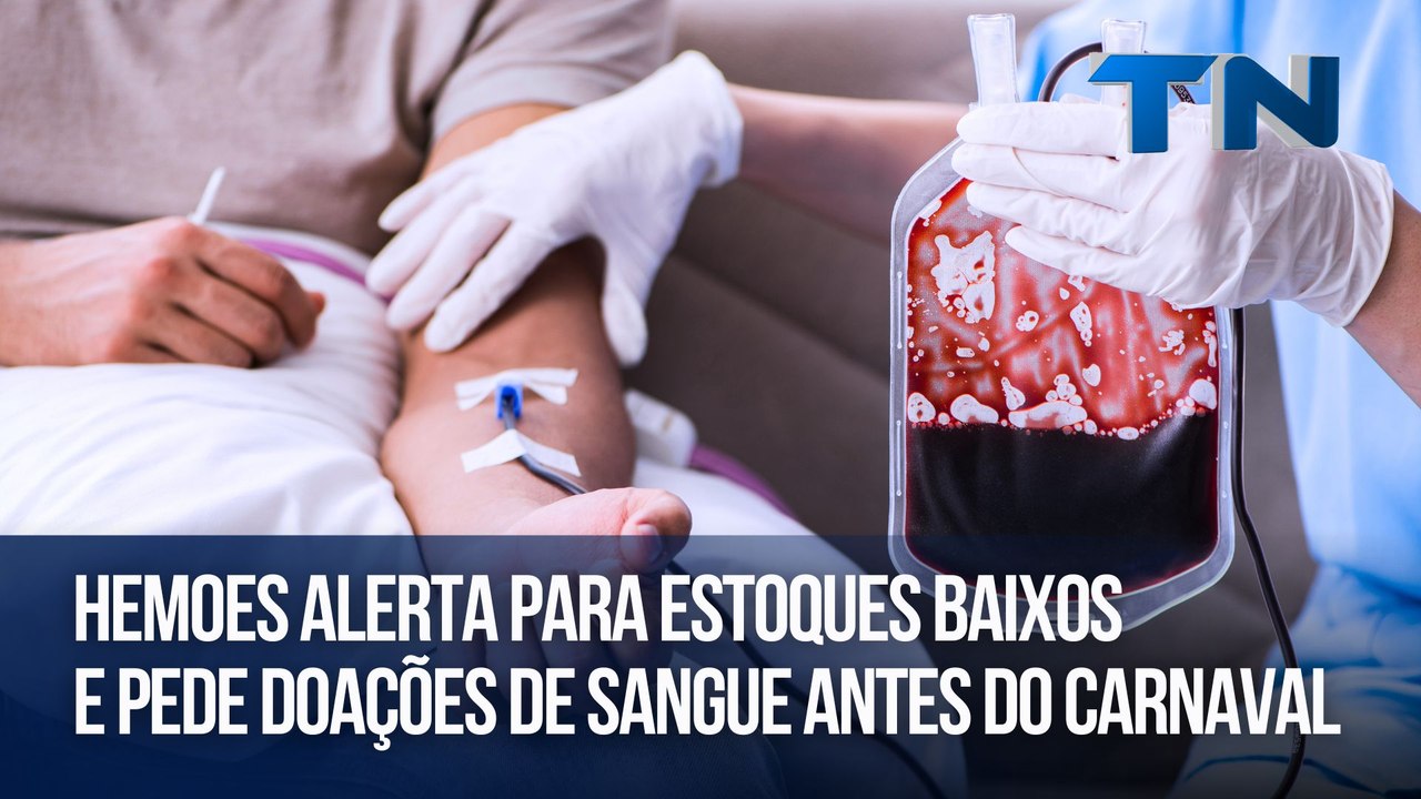 Hemoes alerta para estoques baixos e pede doaçõ...