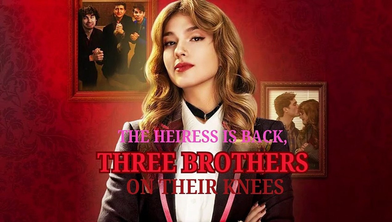 [HD MOVIE] The Heiress Is Back, Three Brothers on their Knees | They Beg for Mercy