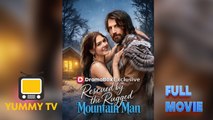 Rescued by the Rugged Mountain Man [ SHORT DRAMA WITH HIGH QUALITY 2026 ] (NEW)