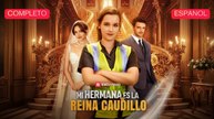 (Doblado) Mi hermana es la Reina Caudillo (Versión completo)
