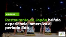 Restaurante en Japón brinda experiencia inmersiva al periodo Edo